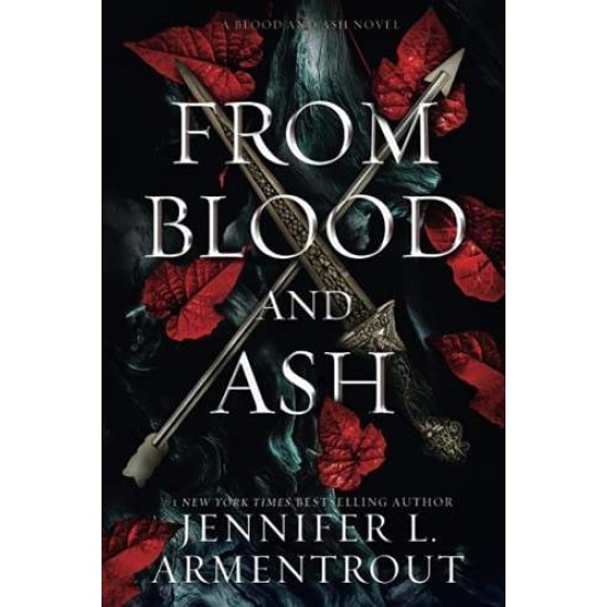 BLOOD AND ASH 1: FROM BLOOD AND ASH - JENNIFER L ARMENTROUT