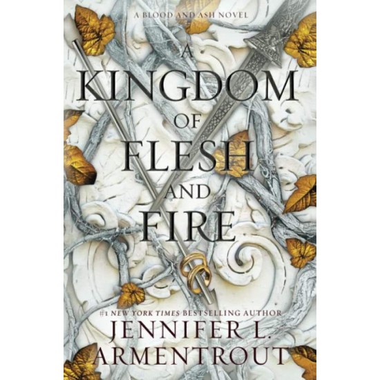 BLOOD AND ASH 2: A KINGDOM OF FLESH AND FIRE - JENNIFER L ARMENTROUT