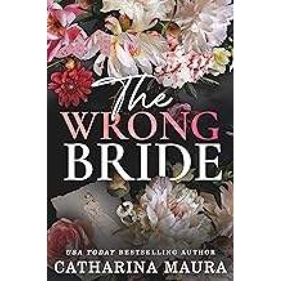 ARES AND RAVEN'S STORY:THE WRONG BRIDE - CATHARINA MAURA