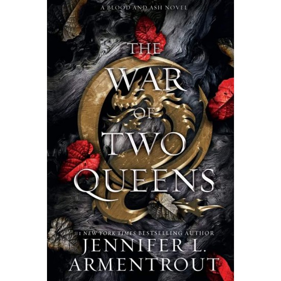 BLOOD AND ASH 4: THE WAR OF TWO QUEENS - JENNIFER L ARMENTROUT