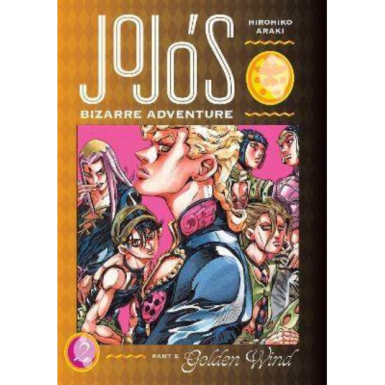 JOJO'S BIZARRE ADVENTURE: PART 5--GOLDEN WIND, VOL. 2 - Hirohiko Araki