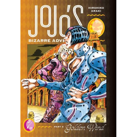 JOJO'S BIZARRE ADVENTURE: PART 5--GOLDEN WIND, VOL. 7 : PART 5--GOLDEN WIND, VOL. 7 : 7 - Hirohiko Araki