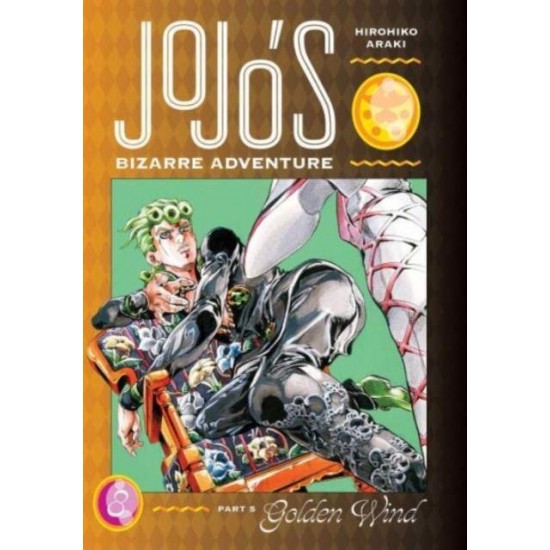 JOJO'S BIZARRE ADVENTURE: PART 5--GOLDEN WIND, VOL. 8 - Hirohiko Araki