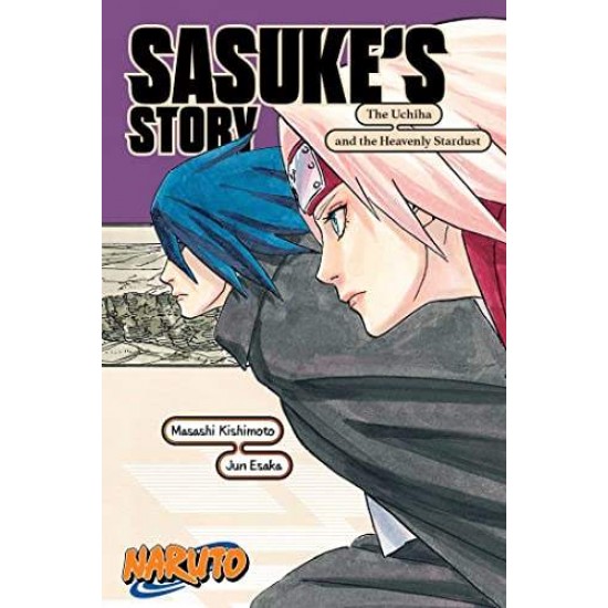 NARUTO: SASUKE'S STORY--THE UCHIHA AND THE HEAVENLY STARDUST : SASUKE'S STORY-THE UCHIHA AND THE HEAVENLY STARDUST - Masashi/Esaka