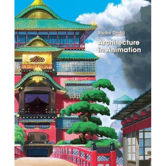 STUDIO GHIBLI: ARCHITECTURE IN ANIMATION - STUDIO GHIBLI