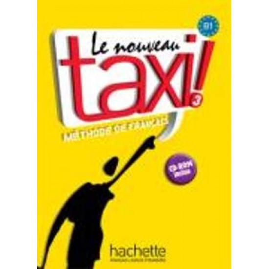 LE NOUVEAU TAXI! 3 B1 METHODE (+ DVD-ROM) - GUY CAPELLE-MENAND - 2010