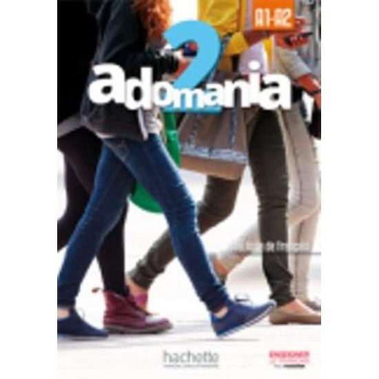ADOMANIA 2 A1 + A2 METHODE (+ CD-ROM) - BEGONA BEUTELSPACHER - 2016