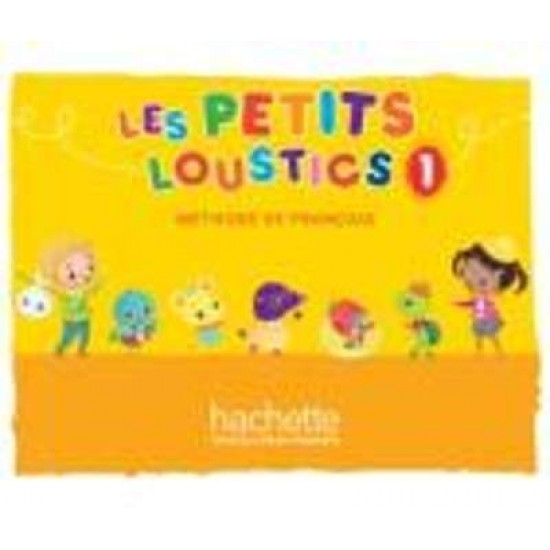 LES PETITS LOUSTICS 1 METHODE - HUGUES DENISOT-BRIGITTE EUBELEN-MARIANNE CAPOUET