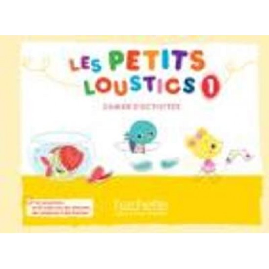 LES PETITS LOUSTICS 1 CAHIER (+ CD) - HUGUES DENISOT-MARIANNE CAPOUET-BRIGITTE EUBELEN