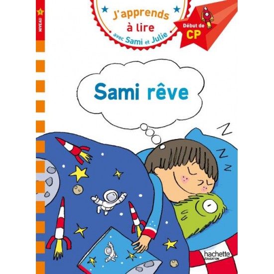 J'APPRENDS A LIRE AVEC SAMI ET JULIE 1: SAMI RÊVE DEBUT DE CP - Isabelle Albertin