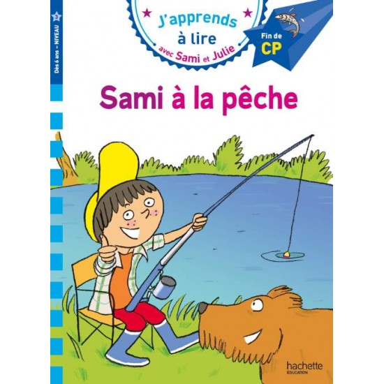 J'APPRENDS A LIRE AVEC SAMI ET JULIE 3: SAMI À LA PÊCHE FIN DE CP - LOIC AUDRAIN