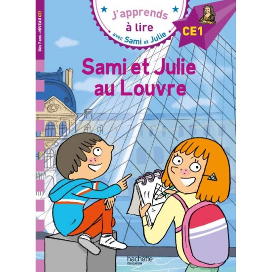 J'APPRENDS A LIRE AVEC SAMI ET JULIE CE1: SAMI ETJULIE AU LOUVRE - 