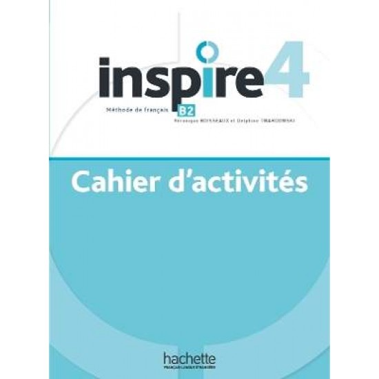 INSPIRE 4 CAHIER - HACHETTE FRANCAIS LANGUE ETRANGERE