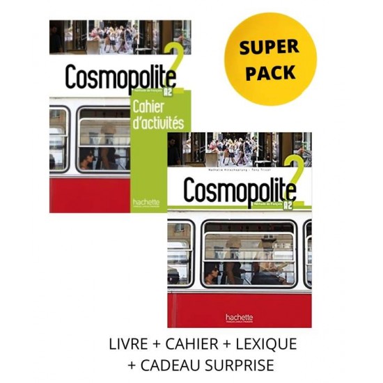 COSMOPOLITE 2 SUPER PACK (LIVRE + CAHIER + LEXIQUE + CADEAU SURPRISE) - NATHALIE HIRSCHSPRUNG, TONY TRICOT, ANNE VEILLON LEROUX, ÉMILIE PARDO, NELLY MOUS