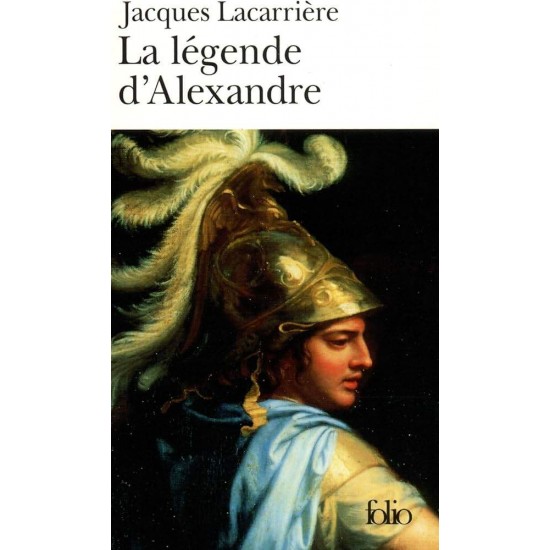 LEGENDE D ALEXANDRE - JACQ LACARRIERE