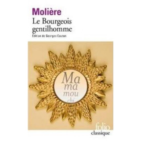 LE BOURGEOIS GENTILHOMME - MOLIERE