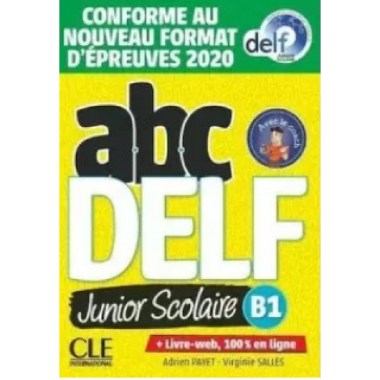 ABC DELF JUNIOR SCOLAIRE B1 (LIVRE + DVD + LIVRE WEB) 2021 NOUVELLE EDITION - ADRIEN PAYET-VIRGINIE SALLES