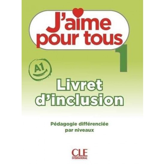 J'AIME 1 LIVRET D'INCLUSION - LEON MORENO, A. PAYET, I. RUBIO, E. RUIZ, M. STEFANOU, C. VIAL