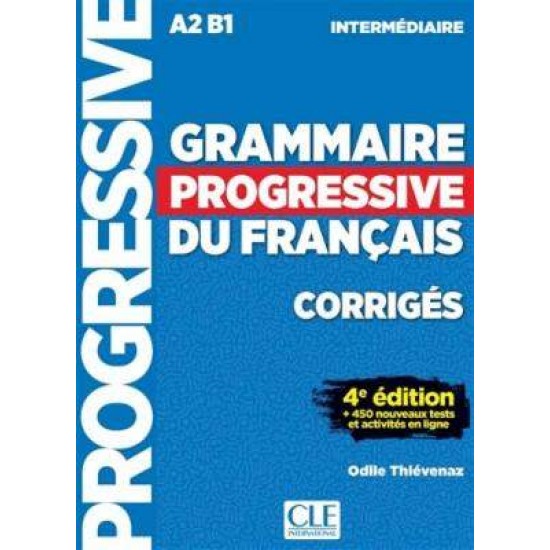 GRAMMAIRE PROGRESSIVE FRANCAIS INTERMEDIAIRE CORRIGES (+ 450 TESTS & ACTIVITES) 4TH ED - ISABELLE CHOLLET-J-M ROBERT