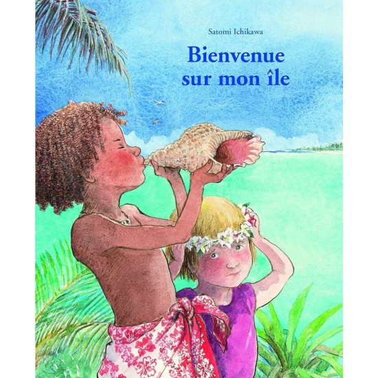 BIENVENUE SUR MON ÎLE - SATOMI ICHIKAWA