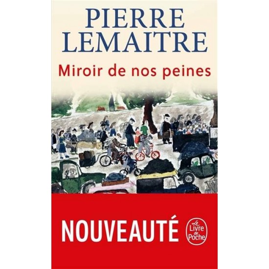 MIROIR DE NOS PEINES POCHE - PIERRE LEMAITRE