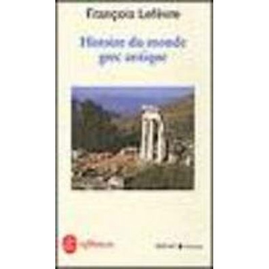 HISTOIRE DU MONDE GREC ANTIQUE - FRANCOIS LEFEVRE