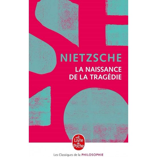 LA NAISSANCE DE LA TRAGÉDIE - NOUVELLE ÉDITION - FRIEDRICH NIETZSCHE