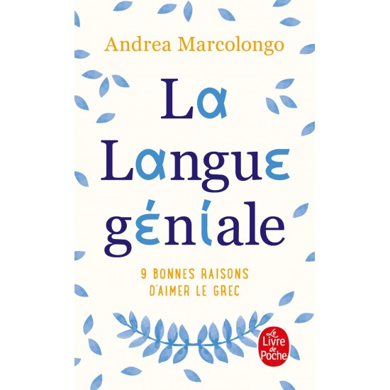 LA LANGUE GENIALE : 9 BONNES RAISONS D'AIMER LE GREC POCHE - ANDREA MARCOLONGO