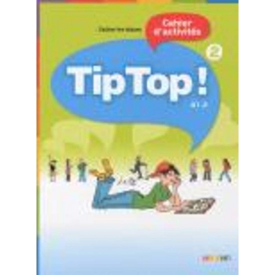 TIP TOP 2 A1.2 CAHIER - CATHERINE ADAM - 2010