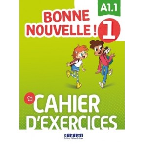 BONNE NOUVELLE! 1 A1.1 CAHIER (+ CD) BONNE NOUVELLE! 1 A1.1 CAHIER (+ CD)