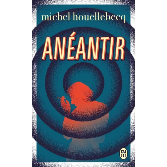 ANEANTIR - MICHEL HOUELLEBECQ 