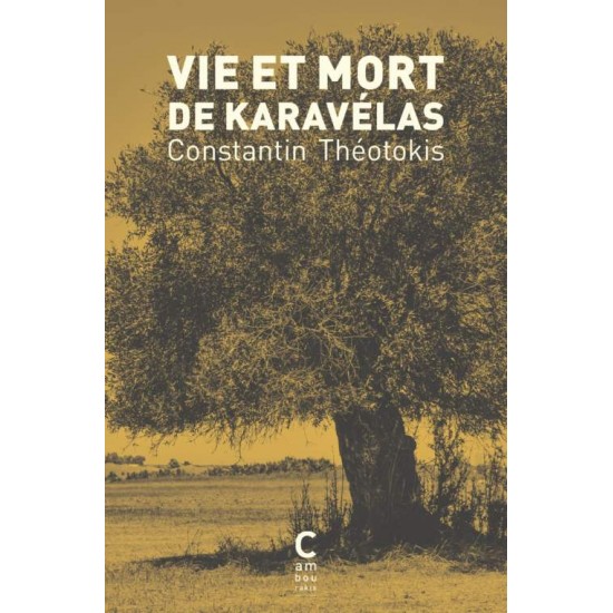 VIE ET MORT DE KARAVÉLAS - CONSTANTIN THEOTOKIS