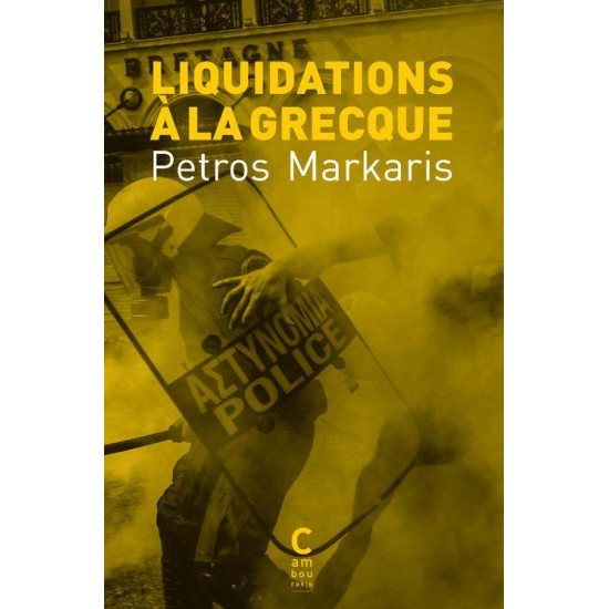 LIQUIDATIONS A LA GRECQUE - PETROS MARKARIS