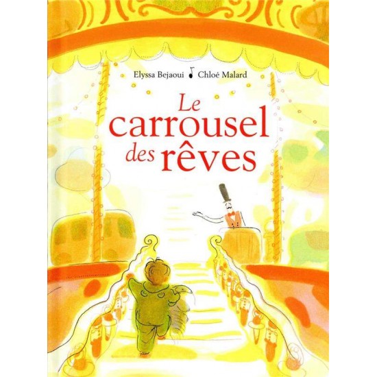 LE CARROUSEL DES RÊVES - ELYSSA BEJAOUI, CHLOÉ MALARD