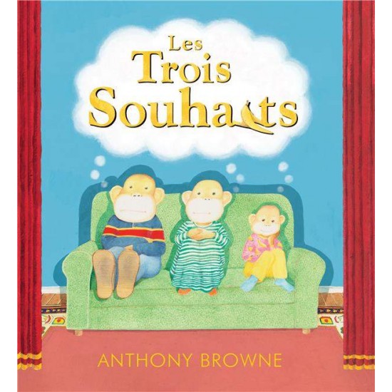 LES TROIS SOUHAITS - ANTHONY BROWNE