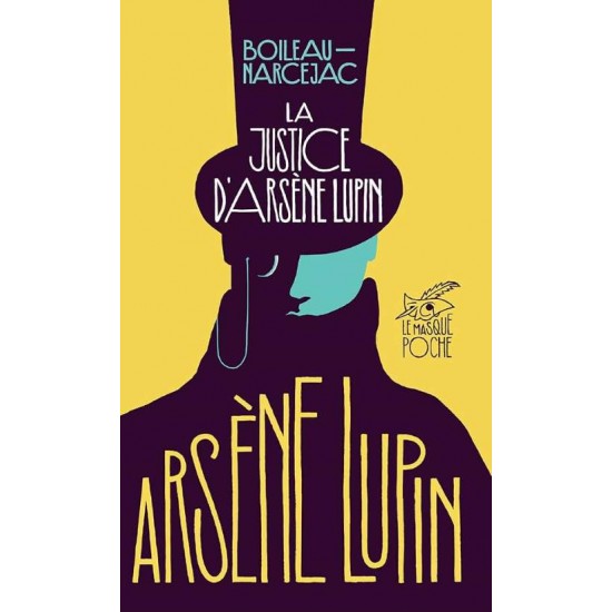 LA JUSTICE D'ARSÈNE LUPIN - BOILEAU-NARCEJAC