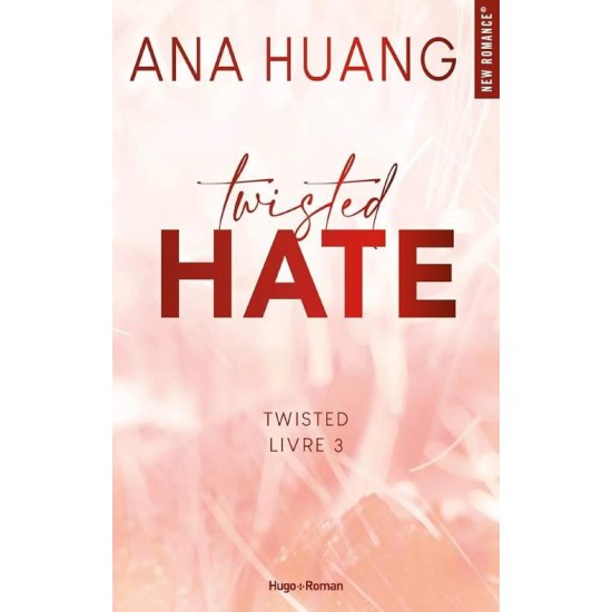 TWISTED HATE - TOME 03 - EN FRANÇAIS - ANA HUANG