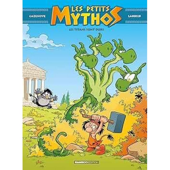 LES PETITS MYTHOS - TOME 03 - CHRISTOPHE CAZENOVE, PHILIPPE LARBIER