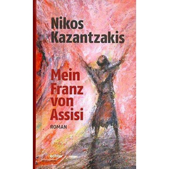 MEIN FRANZ VON ASSISI :ROMAN HC - NIKOS KAZANTZAKIS