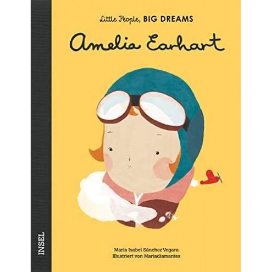 LITTLE PEOPLE, BIG DREAMS: AMELIA EARHART - DEUTSCHE AUSGABE - ISABEL SANCHEZ VEGARA