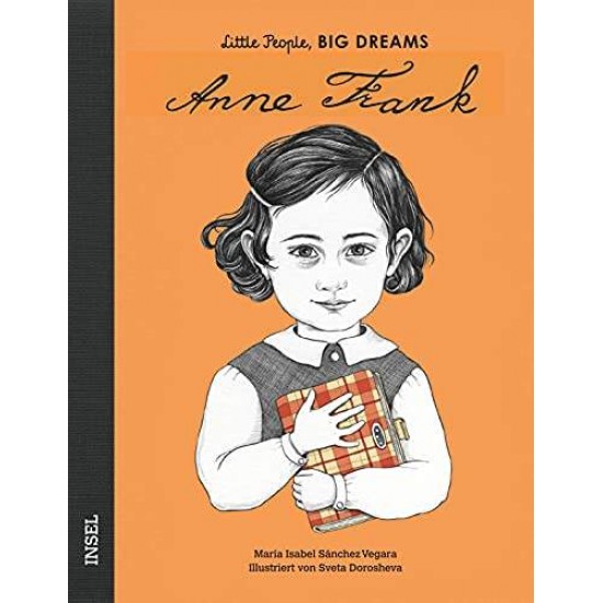 LITTLE PEOPLE, BIG DREAMS: ANNE FRANK - DEUTSCHE AUSGABE - ISABEL SANCHEZ VEGARA