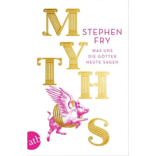 MYTHOS: WAS UNS DIE GOTTER HEUTE SAGEN TASCHENBUCH - STEPHEN FRY UND MATTHIAS FRINGS - 2021