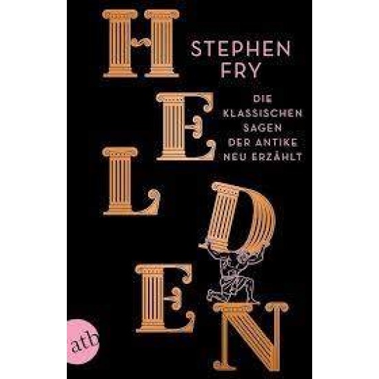 HELDEN: DIE KLASSISCHEN SAGEN DER ANTIKE NEU ERZAHLT TASCHENBUCH - STEPHEN FRY UND MATTHIAS FRINGS