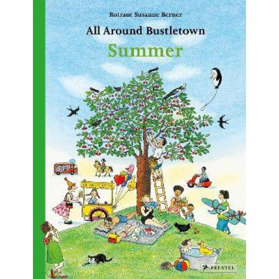 ALL AROUND BUSTLETOWN: SUMMER - ROTRAUT SUSANNE BERNER