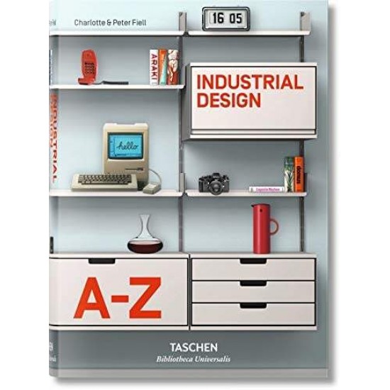 TASCHEN BIBLIOTHECA UNIVERSALIS : INDUSTRIAL DESIGN A-Z - CHARLOTTE & PETER FIELL