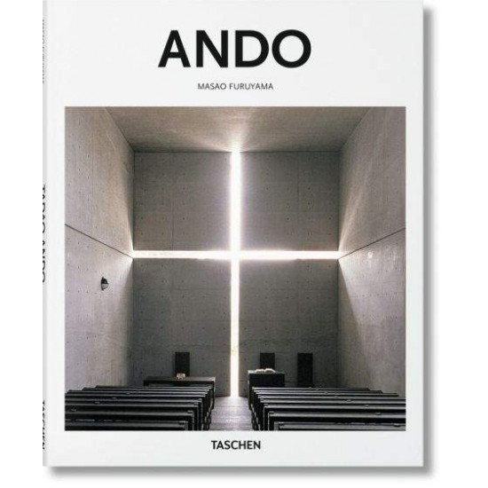 TASCHEN BASIC ART SERIES : ANDO - MASAO FURUYAMA-PETER GOESSEL-TADAO ANDO