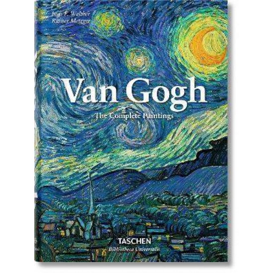 TASCHEN BIBLIOTHECA UNIVERSALIS : VAN GOGH. THE COMPLETE PAINTINGS - RAINER METZGER-INGO F. WALTHER