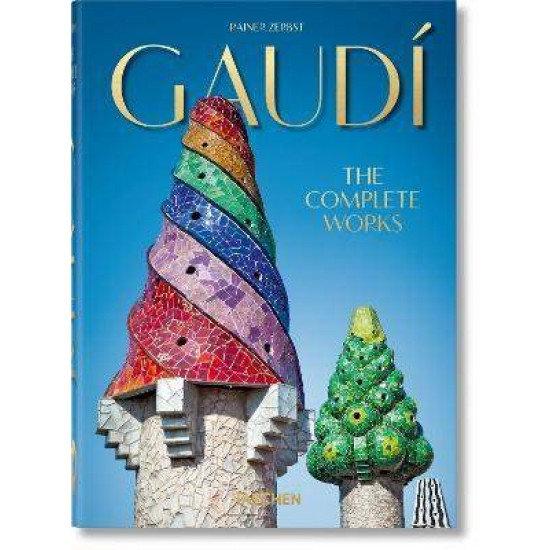 TASCHEN 40TH EDITION : GAUDI THE COMPLETE WORKS 40TH ED HC - Rainer Zerbst