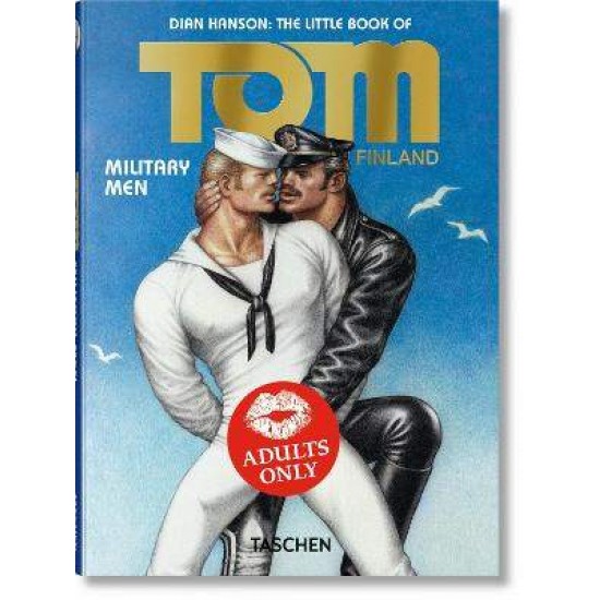 THE LITTLE BOOK OF TOM. MILITARY MEN - Tom of Finland-Dian Hanson