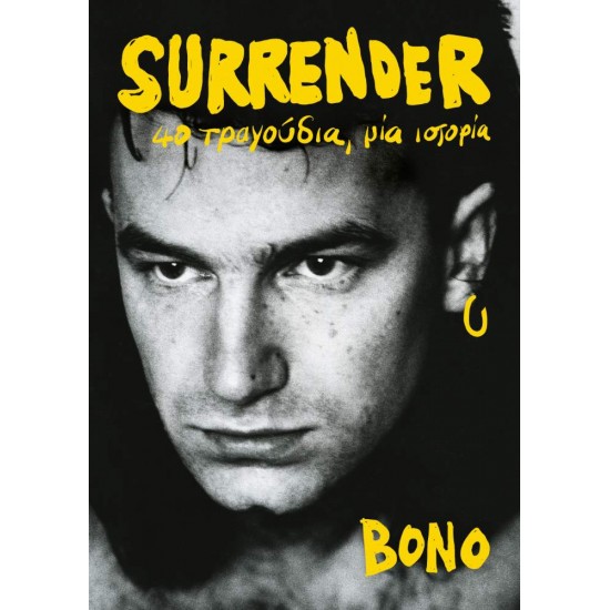 SURRENDER. 40 ΤΡΑΓΟΥΔΙΑ, ΜΙΑ ΙΣΤΟΡΙΑ. - BONO